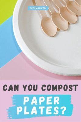 Can Paper Plates Be Composted? And Why Do They Taste Like Regret?